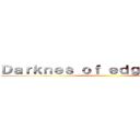 Ｄａｒｋｎｅｓ ｏｆ ｅｄｇｅ ｐｏｗｅｒ ()