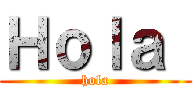 Ｈｏｌａ  (hola)