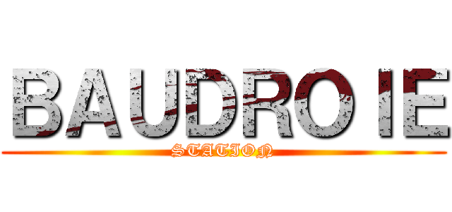 ＢＡＵＤＲＯＩＥ (STATION)