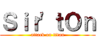 Ｓｉｒ\'ｔＯｎ (attack on titan)