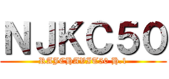 ＮＪＫＣ５０ (RAJCHAVIT50 H.1)
