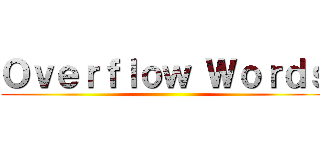 Ｏｖｅｒｆｌｏｗ Ｗｏｒｄｓ ()