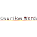 Ｏｖｅｒｆｌｏｗ Ｗｏｒｄｓ ()