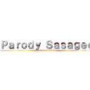 Ｐａｒｏｄｙ Ｓａｓａｇｅｏ (attack on DPR)