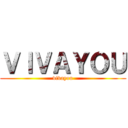 ＶＩＶＡＹＯＵ (vivayou)
