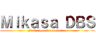 Ｍｉｋａｓａ ＤＢＳ (Ft Enrique Dragonbolero)