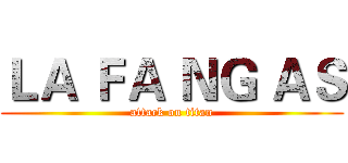 ＬＡ ＦＡ ＮＧ ＡＳ (attack on titan)