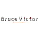 Ｂｒｕｃｅ Ｖｉｃｔｏｒ (Fake name from yap)