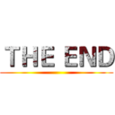 ＴＨＥ ＥＮＤ ()
