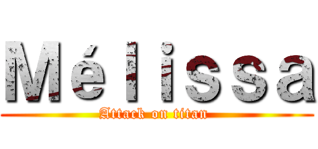 Ｍéｌｉｓｓａ (Attack on titan )