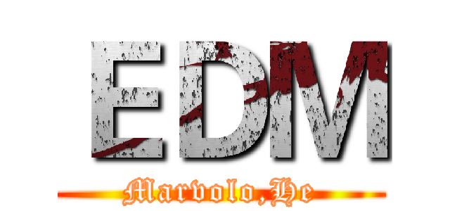ＥＤＭ (Marvolo,He)