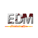 ＥＤＭ (Marvolo,He)