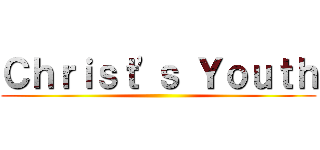 Ｃｈｒｉｓｔ'ｓ Ｙｏｕｔｈ ()