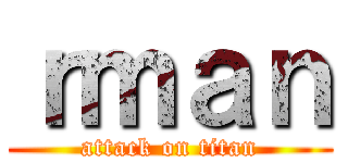 ｒｍａｎ (attack on titan)