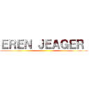 ＥＲＥＮ ＪＥＡＧＥＲ  ()