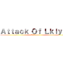 Ａｔｔａｃｋ Ｏｆ Ｌｋｉｙａｓ (At L7amam )