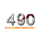 ４９０ (four-hundred-ninety)