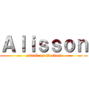 Ａｌｉｓｓｏｎ (attack on Gordos)
