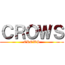 ＣＲＯＷＳ (CROWS)