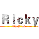 Ｒｉｃｋｙ (The Black)