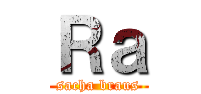 Ｒａ (sacha braus)