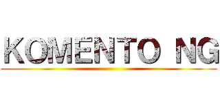 ＫＯＭＥＮＴＯ ＮＧ ()
