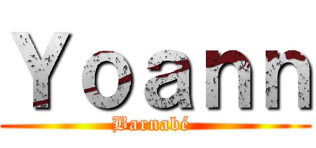 Ｙｏａｎｎ (Barnabé )