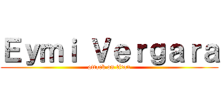 Ｅｙｍｉ Ｖｅｒｇａｒａ (attack on titan)