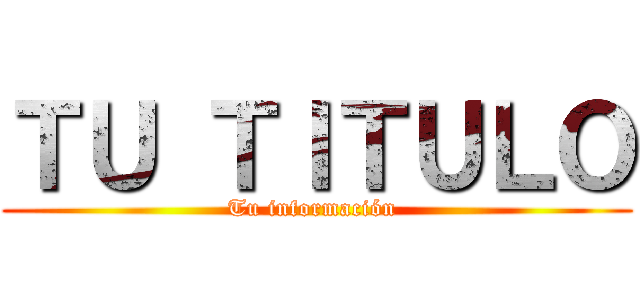 ＴＵ ＴＩＴＵＬＯ (Tu información )