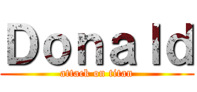 Ｄｏｎａｌｄ (attack on titan)