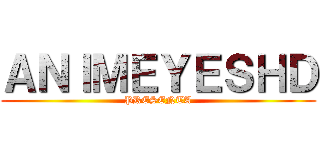 ＡＮＩＭＥＹＥＳＨＤ (PRESENTA)