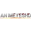 ＡＮＩＭＥＹＥＳＨＤ (PRESENTA)