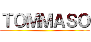 ＴＯＭＭＡＳＯ ()