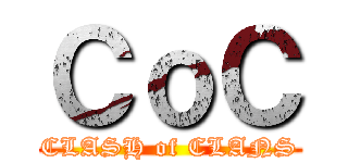ＣｏＣ (CLASH of CLANS)