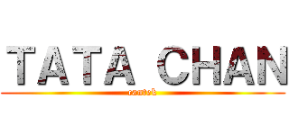 ＴＡＴＡ ＣＨＡＮ (cantek)