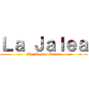 Ｌａ Ｊａｌｅａ (By: Reiner Braun)