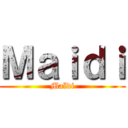 Ｍａｉｄｉ (Maïdi)