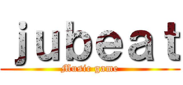 ｊｕｂｅａｔ (Music game)