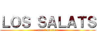 ＬＯＳ ＳＡＬＡＴＳ (attack on titan)