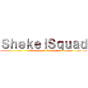 ＳｈｅｋｅｌＳｑｕａｄ (Give us your Shekels!)