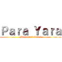 Ｐａｒａ Ｙａｒａ (Muchas felicidades)