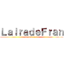 ＬａＩｒａｄｅＦｒａｎ (ataque de pajas)