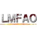 ＬＭＦＡＯ (!FaorusLandOpen)