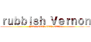 ｒｕｂｂｉｓｈ Ｖｅｒｎｏｎ (YAT 7 CLAP CLAP CLAP)