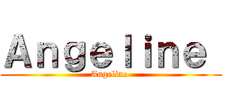 Ａｎｇｅｌｉｎｅ  (Angeline )