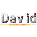 Ｄａｖｉｄ (Brokenmoonful)