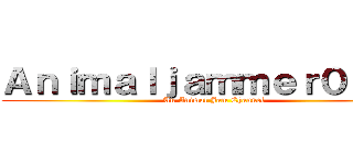 Ａｎｉｍａｌｊａｍｍｅｒ０５２５ (An Animal Jam Channel)