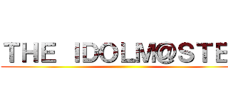 ＴＨＥ ＩＤＯＬＭ＠ＳＴＥＲ ()