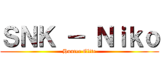 ＳＮＫ － Ｎｉｋｏ (Hunter Elite)