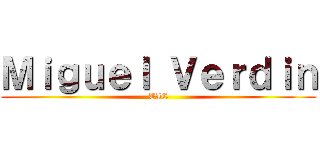 Ｍｉｇｕｅｌ Ｖｅｒｄｉｎ (TIC)